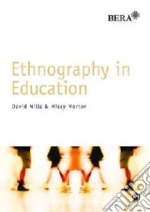 Ethnography in Education libro in lingua di David Mills