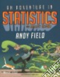An Adventure in Statistics libro in lingua di Field Andy, Iles James (ILT)