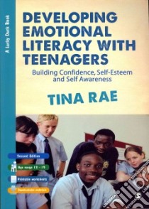 Developing Emotional Literacy with Teenagers + Website libro in lingua di Rae Tina