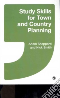 Study Skills for Town and Country Planning libro in lingua di Sheppard Adam, Smith Nick