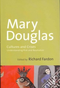 Cultures and Crises libro in lingua di Douglas Mary, Fardon Richard (EDT)