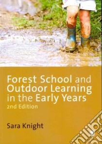 Forest School and Outdoor Learning in the Early Years libro in lingua di Knight Sara