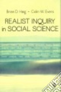 Realist Inquiry in Social Science libro in lingua di Haig Brian D., Evers Colin W.