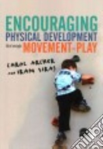 Encouraging Physical Development Through Movement-Play libro in lingua di Archer Carol, Siraj Iram
