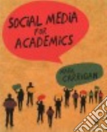 Social Media for Academics libro in lingua di Carrigan Mark