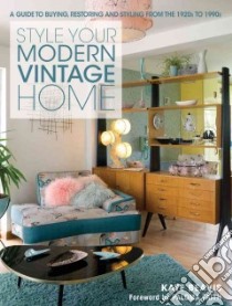 Style Your Modern Vintage Home libro in lingua di Beavis Kate