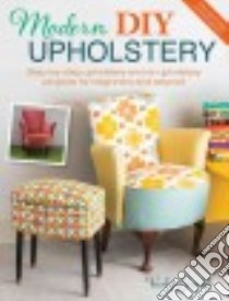 Modern DIY Upholstery libro in lingua di Grubb Vicky
