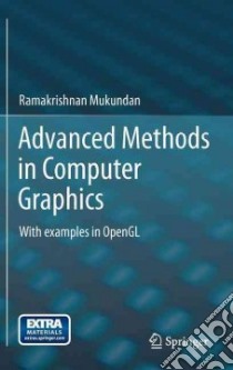 Advanced Methods in Computer Graphics libro in lingua di Mukundan Ramakrishnan