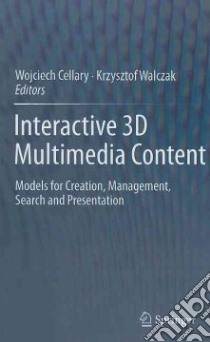 Interactive 3d Multimedia Content libro in lingua di Cellary Wojciech (EDT), Walczak Krzysztof (EDT)