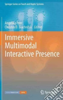 Immersive Multimodal Interactive Presence libro in lingua di Peer Angelika (EDT), Giachritsis Christos (EDT)