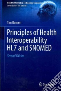 Principles of Health Interoperability HL7 and SNOMED libro in lingua di Benson Tim