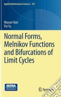 Normal Forms, Melnikov Functions and Bifurcations of Limit Cycles libro in lingua di Han Maoan, Yu Pei