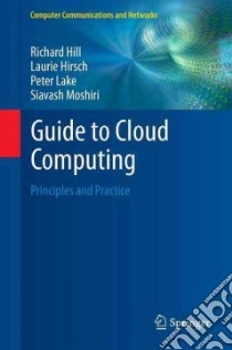 Guide to Cloud Computing libro in lingua di Hill Richard, Hirsch Laurie, Lake Peter, Moshiri Siavash