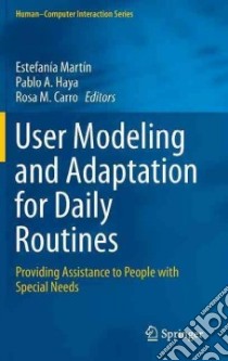 User Modeling and Adaptation for Daily Routines libro in lingua di Martfn Estefanfa (EDT), Haya Pablo A. (EDT), Carro Rosa M. (EDT)