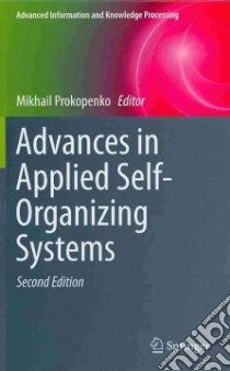 Advances in Applied Self-Organizing Systems libro in lingua di Prokopenko Mikhail (EDT)