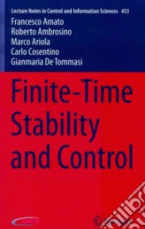 Finite-Time Stability and Control libro in lingua di Amato Francesco, Ambrosino Roberto, Ariola Marco, Cosentino Carlo, De Tommasi Gianmaria