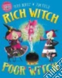 Rich Witch, Poor Witch libro in lingua di Bently Peter, Field Jim (ILT)