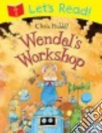 Wendel's Workshop libro in lingua di Riddell Chris