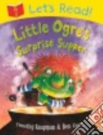 Little Ogre's Surprise Supper libro in lingua di Knapman Timothy, Cort Ben (ILT)