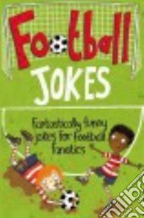 Football Jokes libro in lingua di Eccles Jane (ILT)