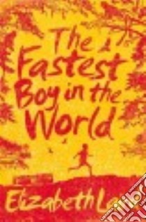 The Fastest Boy in the World libro in lingua di Laird Elizabeth, Bailey Peter (ILT)