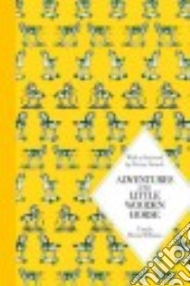Adventures of the Little Wooden Horse libro in lingua di Williams Ursula Moray, Brisley Joyce Lankester (ILT), French Vivian (FRW)