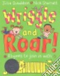 Wriggle and Roar! libro in lingua di Donaldson Julia, Sharratt Nick (ILT)