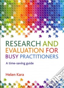 Research and Evaluation for Busy Practitioners libro in lingua di Kara Helen