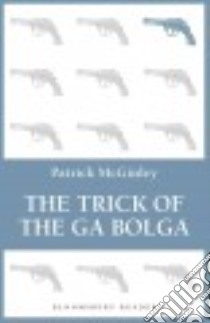 The Trick of the Ga Bolga libro in lingua di McGinley Patrick
