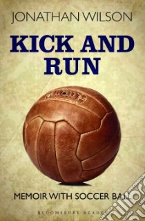 Kick and Run libro in lingua di Wilson Jonathan