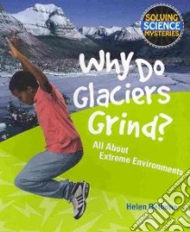 Why Do Glaciers Grind? libro in lingua di Bethune Helen