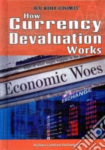 How Currency Devaluation Works libro in lingua di Hollander Barbara Gottfried