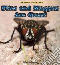 Flies and Maggots Are Gross! libro in lingua di Rockwood Leigh