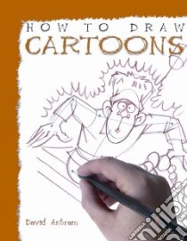 How to Draw Cartoons libro in lingua di Antram David