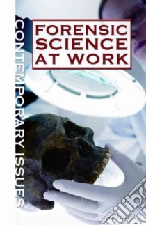 Forensic Science at Work libro in lingua di Siegel Jay
