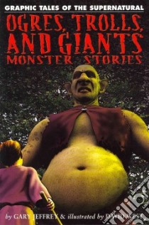 Ogres, Trolls, and Giants libro in lingua di Jeffrey Gary, West David (ILT)