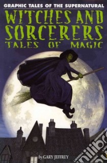 Witches and Sorcerers libro in lingua di Jeffrey Gary