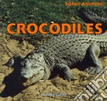 Crocodiles libro in lingua di Gibbs Maddie
