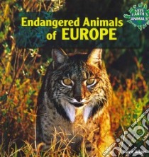Endangered Animals of Europe libro in lingua di Allgor Marie
