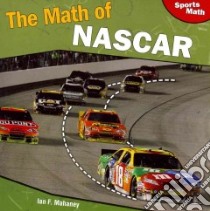 The Math of NASCAR libro in lingua di Mahaney Ian F.