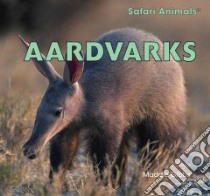 Aardvarks libro in lingua di Gibbs Maddie