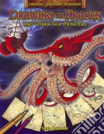 Drawing the Kraken and Other Sea Monsters libro in lingua di Beaumont Steve