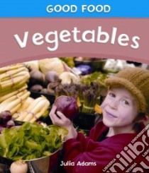 Vegetables libro in lingua di Adams Julia