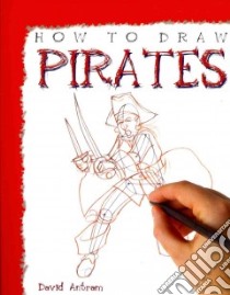 How to Draw Pirates libro in lingua di Antram David