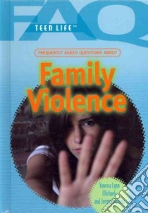 Frequently Asked Questions About Family Violence libro in lingua di Michaels Vanessa Lynn, Harrow Jeremy