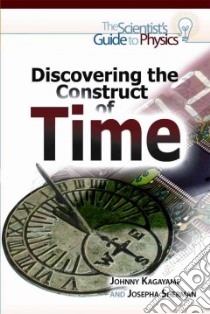 Discovering the Construct of Time libro in lingua di Kagayame Johnny, Sherman Josepha