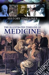 The Illustrated Timeline of Medicine libro in lingua di Davies Gill