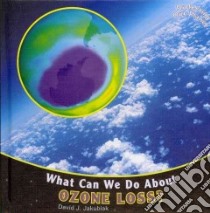 What Can We Do About Ozone Loss? libro in lingua di Jakubiak David J.