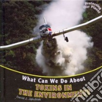 What Can We Do About Toxins in the Environment? libro in lingua di Jakubiak David J.