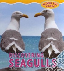 Discovering Seagulls libro in lingua di Metz Lorijo